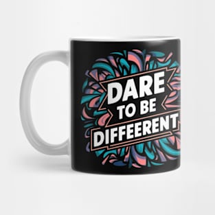 Dare to be different Mug